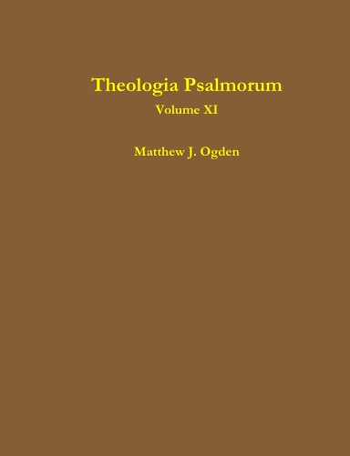 Theologia Psalmorum (Volume XI)