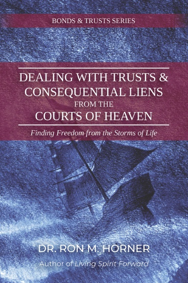 Dealing with Trusts & Consequential Liens from the Courts of Heaven