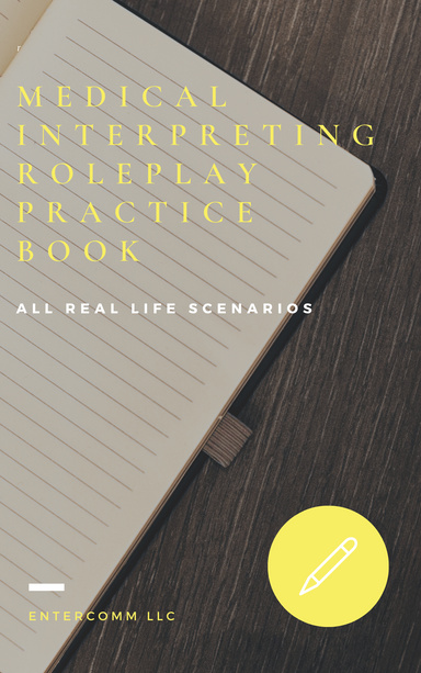 Medical Interpreting RolePlay Practice Book (Spanish-English)