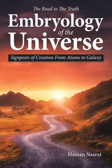 The Road to the Truth Embryology of the Universe