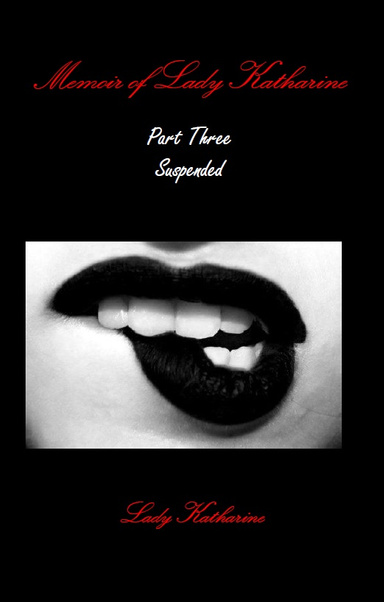 Memoir of Lady Katharine Part Three