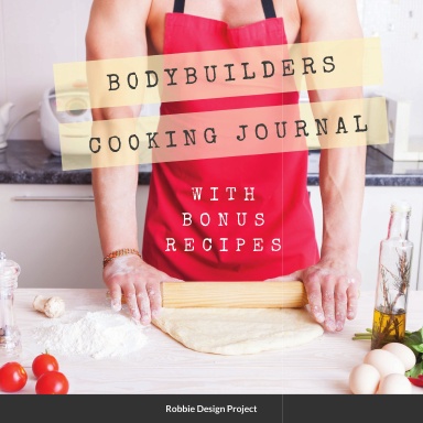 Bodybuilders Cooking Journal