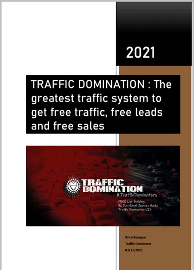 Traffic Domination: Get free traffic, free leads and free sales