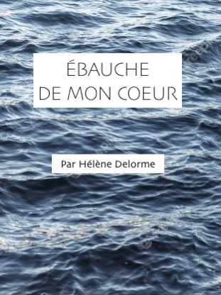 Ébauche de mon coeur
