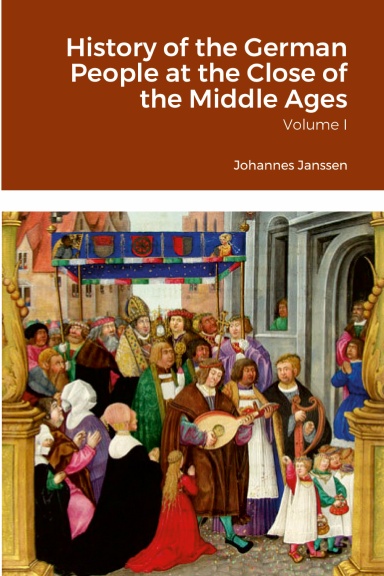 History of the German People at the Close of the Middle Ages