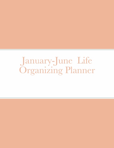 January-June Life Organizing Planner