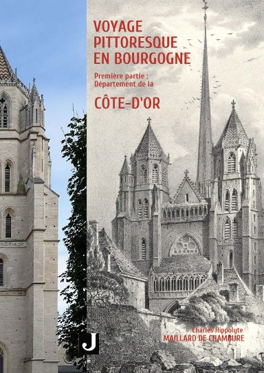 Voyage pittoresque en Bourgogne - Première partie : Côte-d'Or