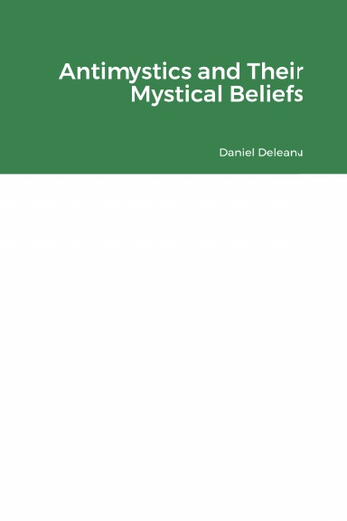 Antimystics and Their Mystical Beliefs