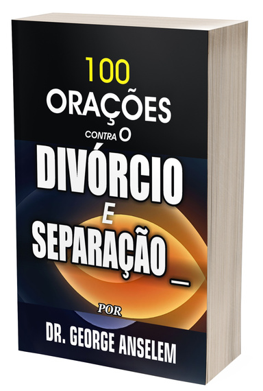 100 ORAÇÕES CONTRA O DIVÓRCIO E SEPARAÇÃO