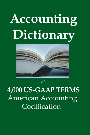 Accounting Dictionary of 4,000 US–GAAP Terms