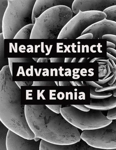 Nearly Extinct Advantages