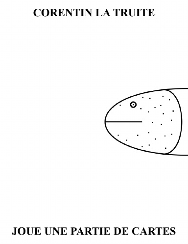 Corentin la Truite joue une Partie de Cartes