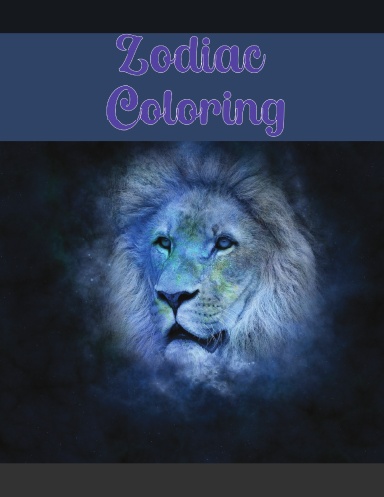 Zodiac Coloring: Coloring Book For Adults With Amazing Astrology Design and  Horoscope Signs for Colorist Artist  to Create Art Masterpiece and ... Ups) - Large Size (8.5" x 11") – 50 Drawings
