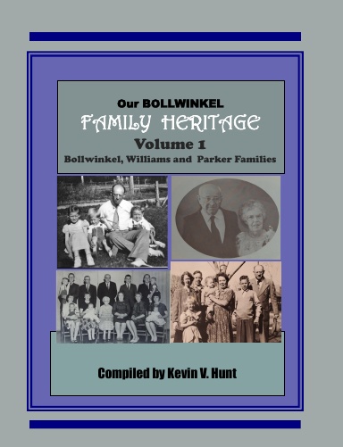 Our Bollwinkel Family Heritage - Volume #1