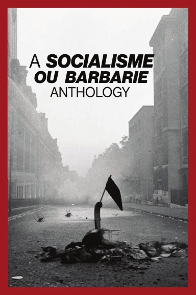 Socialisme ou Barbarie Anthology