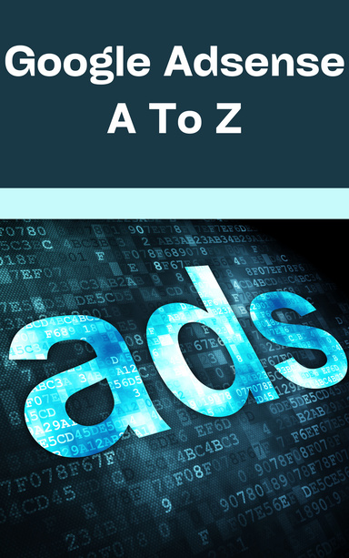 Google Adsense A to Z
