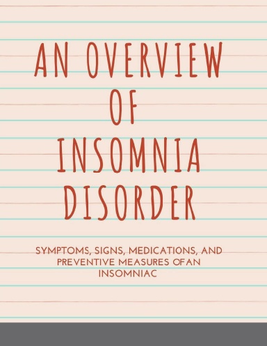 AN OVERVIEW OF THE INSOMNIA DISORDER: EXPLANATION AND DETAILED INFORMATION