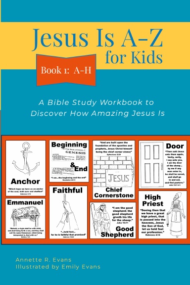 Jesus Is A-Z for Kids Book 1: A-H