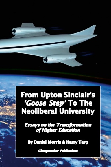 From Upton Sinclair's 'Goose Step' to the Neoliberal University