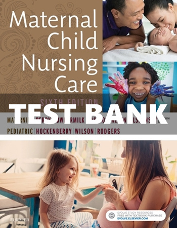 Test Bank Maternal Child Nursing Care 6th Edition Perry