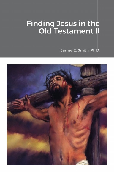 Finding Jesus in the Old Testament II