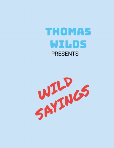 Wild Sayings