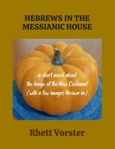 HEBREWS IN THE MESSIANIC HOUSE