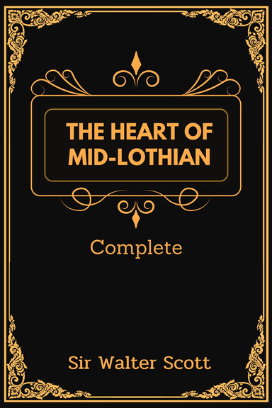 The Heart of Mid-Lothian (Complete)