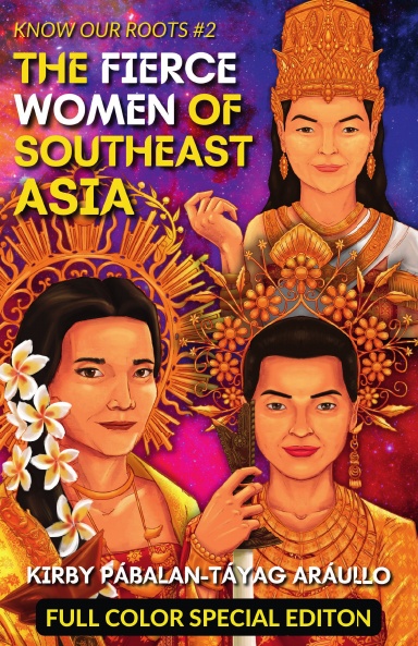 The Fierce Women of Early Southeast Asia (Full Color Special Edition)