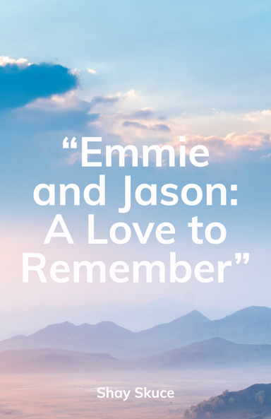 Emmie and Jason: A Love to Remember