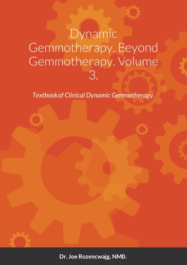 Dynamic Gemmotherapy. Beyond Gemmotherapy. Volume 3.