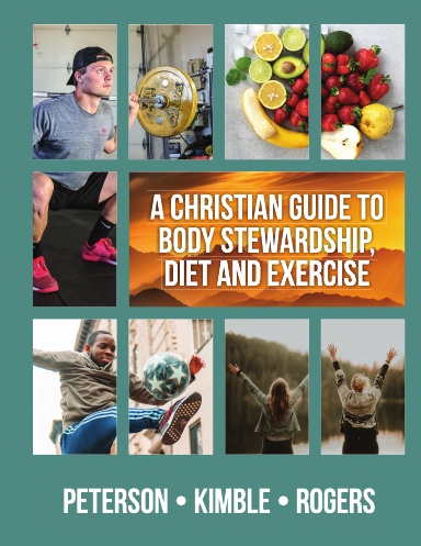 A Christian Guide to Body Stewardship, Diet and Exercise