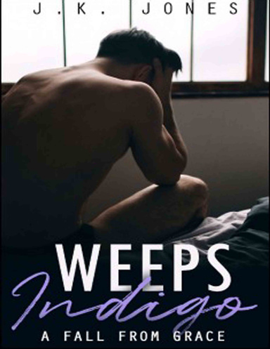 Weeps Indigo: A Fall from Grace (LGBT Romance Thriller)