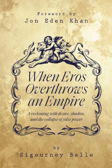 WHEN EROS OVERTHROWS AN EMPIRE