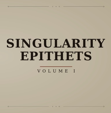 Singularity Epithets: Volume I