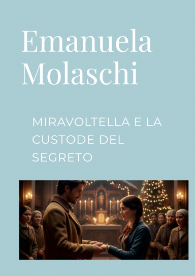 MIRAVOLTELLA E LA CUSTODE DEL SEGRETO