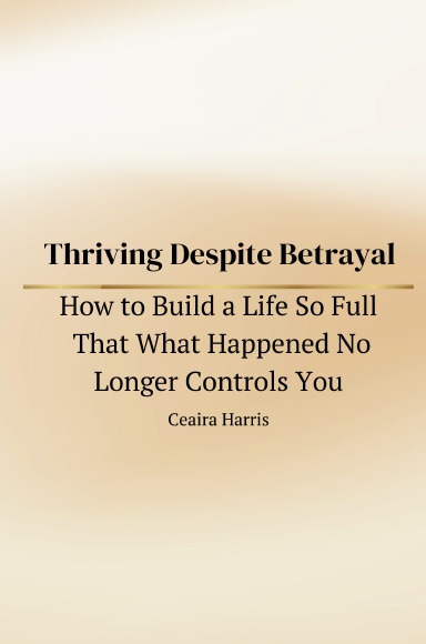 Thriving Despite Betrayal