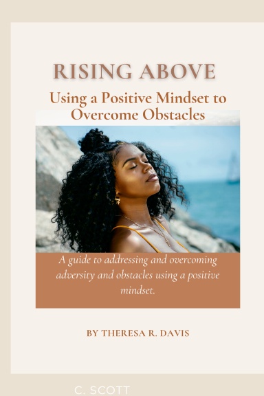Rising Above: Using A Positive Mindset to Overcome Obstacles