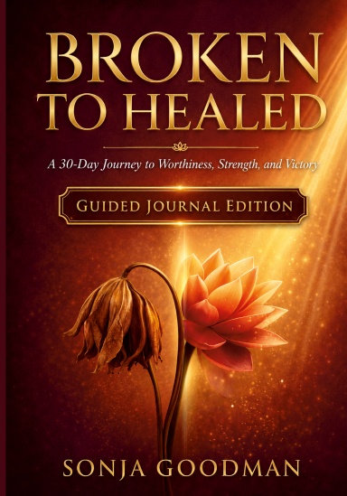 BROKEN TO HEALED Guided Journal Edition