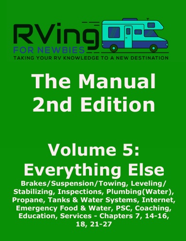 RVing For Newbies - Second Edition - Volume 5 - Everything Else