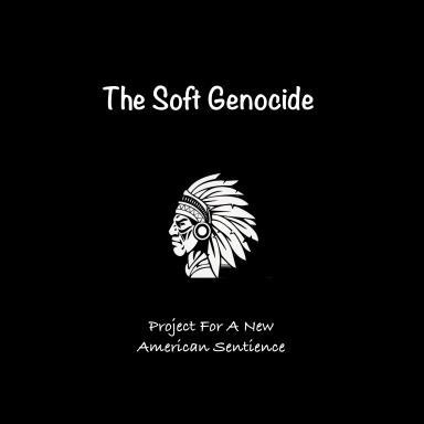 The Soft Genocide