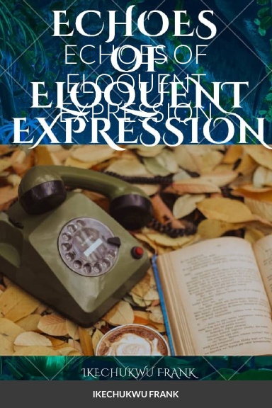 ECHOES OF ELOQUENT EXPRESSION