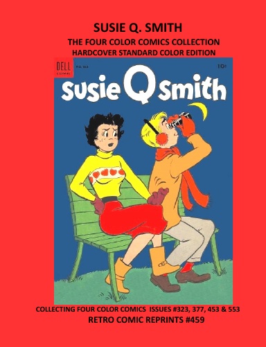 SUSIE Q. SMITH THE FOUR COLOR COMICS COLLECTION HARDCOVER STANDARD COLOR EDITION