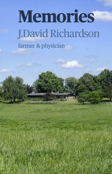 Memories: J. David Richardson, Farmer & Physician