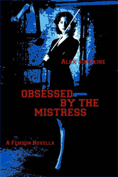 Obsessed by the Mistress