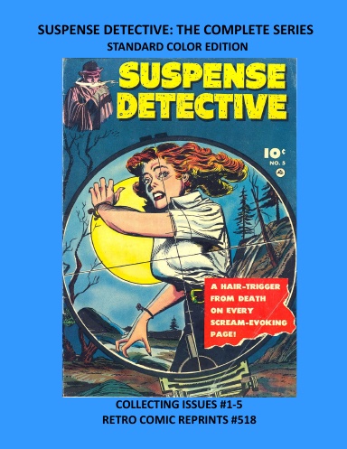 SUSPENSE DETECTIVE: THE COMPLETE SERIES STANDARD COLOR EDITION