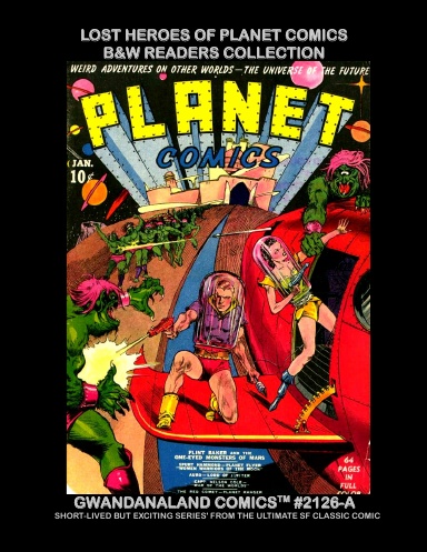Lost Heroes Of Planet Comics (BW)