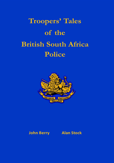 Troopers' Tales of the British South Africa Police