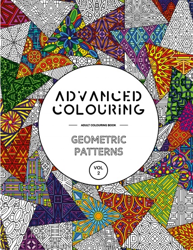 Advanced Colouring: Geometric Patterns Vol 2 - Adult Colouring Book