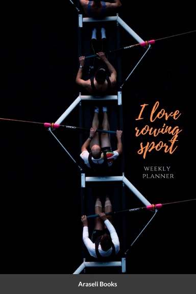 Weekly Planner: Rowing Sport